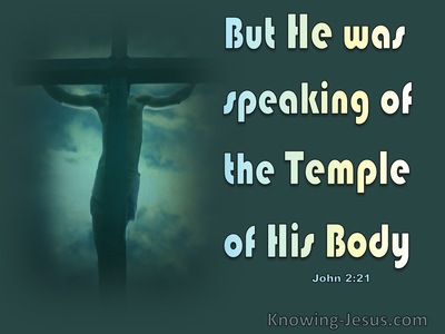 John 2:21The Temple Of His Body (green)